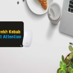 Seekh Kebab, Not attention